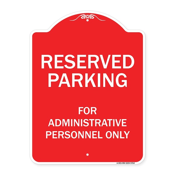 Reserved Parking For Administrative Personnel Heavy-Gauge Aluminum Sign, 24" x 18", RW-1824-9764